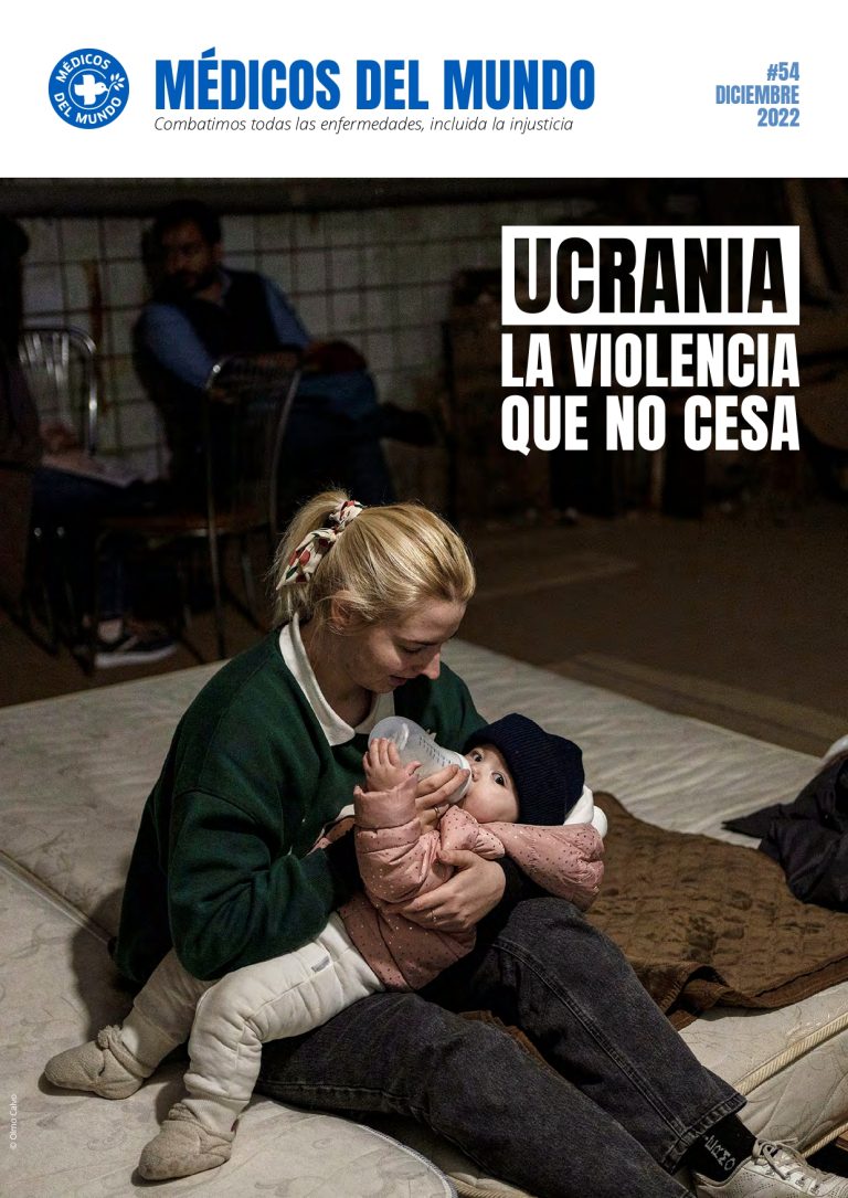 Revista de Médicos del Mundo nº 54 Diciembre 2022 Ucrania La violencia que no cesa